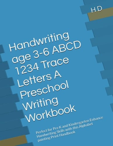 Handwriting age 3-6 ABCD 1234 Trace Letters A Preschool Writing Workbook: Perfect for Pre K and Kindergarten Enhance Handwriting Skills with this Alphabet painting Print Handbook