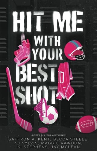 Hit Me With Your Best Shot: A Sports Romance Anthology