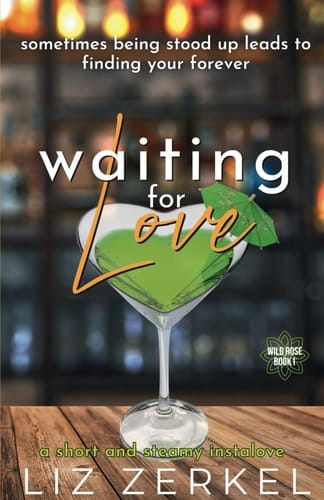 Waiting for Love: A Short and Steamy Instalove (Wild Rose)