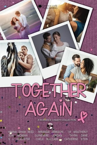 Together Again: A Romance Anthology for Charity (Romance Café Collection)