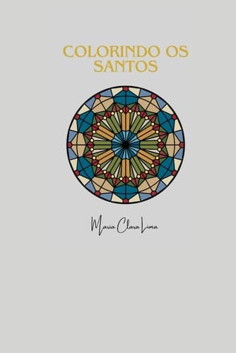 Colorindo os Santos Descubra a Beleza da Fé através das Cores.