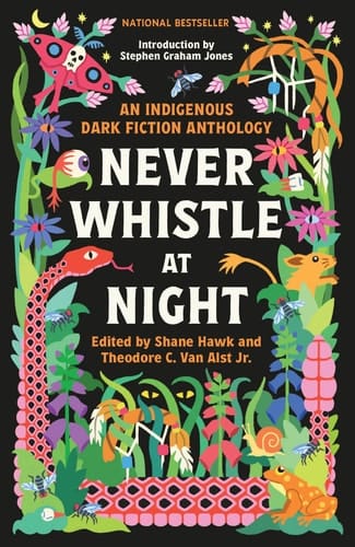 Never Whistle at Night An Indigenous Dark Fiction Anthology