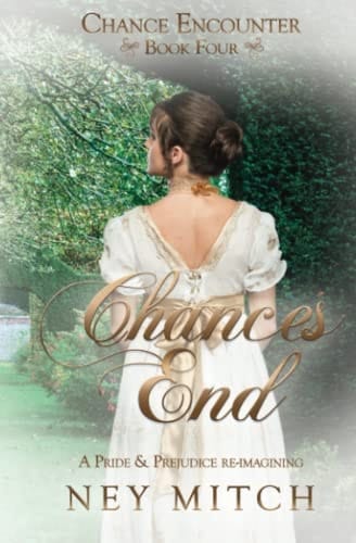Chances End A Pride & Prejudice Reimagining