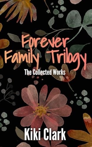 Forever Family Trilogy The Collected Works (Special Edition Cover)