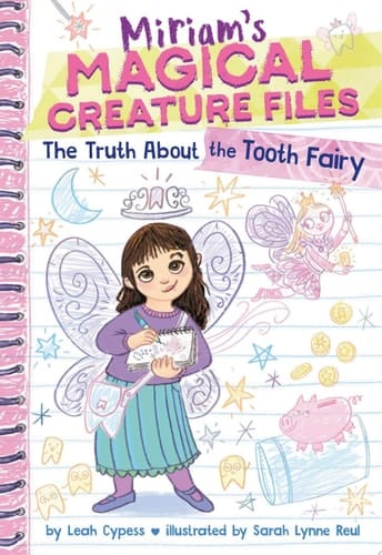 The Truth About the Tooth Fairy (Miriam's Magical Creature Files #1)