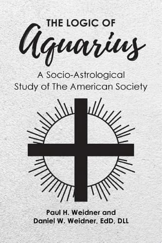 The Logic of Aquarius A Socio-Astrological Study of The American Society