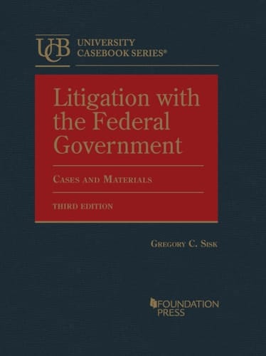 Litigation with the Federal Government Cases and Materials