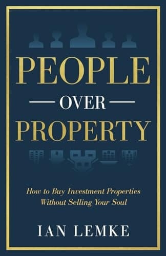People Over Property How To Buy Investment Properties Without Selling Your Soul