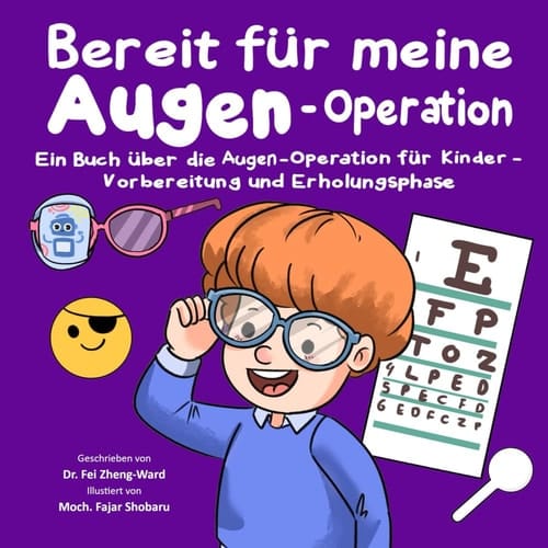 Bereit für meine Augen-Operation Ein Buch über die Augen-Operation für Kinder - Vorbereitung und Erholungsphase
