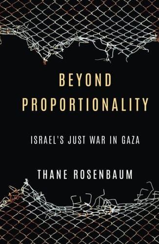 Beyond Proportionality: Israel’s Just War in Gaza