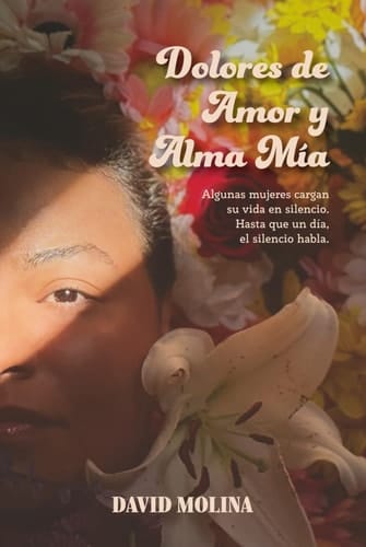 Dolores de Amor y Alma Mía (Spanish Edition)
