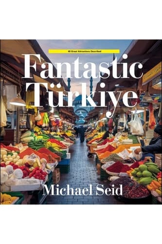 Fantastic Turkiye 40 Great Destinations Described