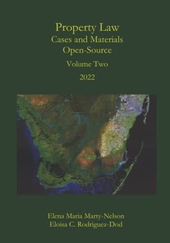 Property Law Cases and Materials Open-Source: Volume Two 2022