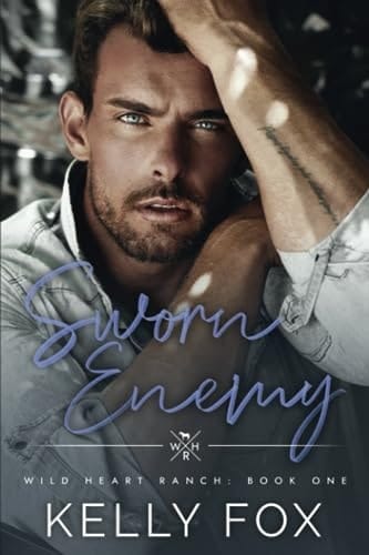 Sworn Enemy Wild Heart Ranch: Book One