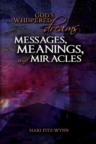 God's Whispered Dreams MESSAGES, MEANINGS, and MIRACLES