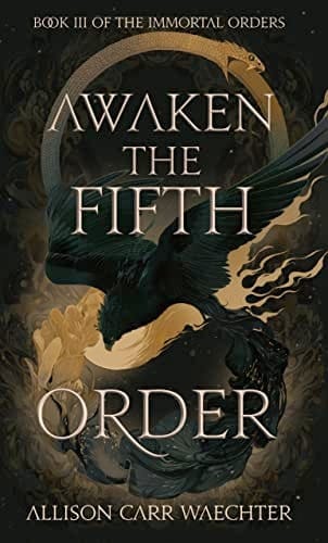 Awaken the Fifth Order (The Immortal Orders Book 3)