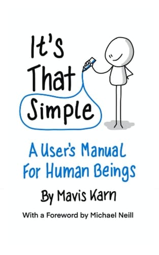 It's That Simple A User's Manual for Human Beings