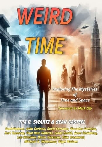 Weird Time: Exploring the Mysteries of Time and Space