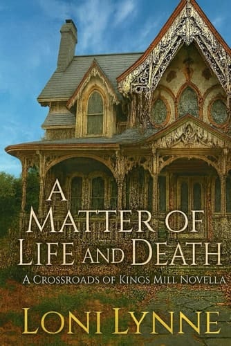A Matter of Life and Death: A Crossroads of Kings Mill Novella