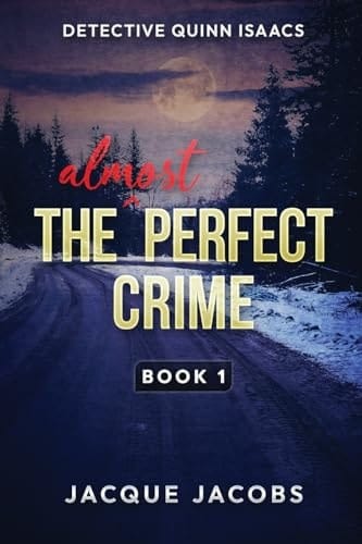 Detective Quinn Isaacs The Almost Perfect Crime