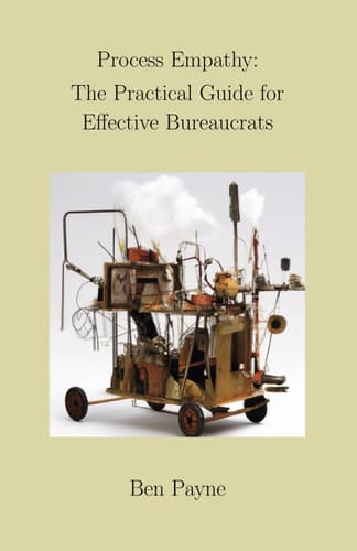 Process Empathy: The Practical Guide for Effective Bureaucrats
