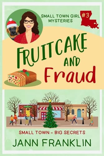 Fruitcake and Fraud Book 3 of The Small Town Girl Mysteries