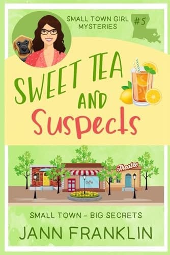 Sweet Tea and Suspects: Book 5 of the Small Town Girl Mysteries