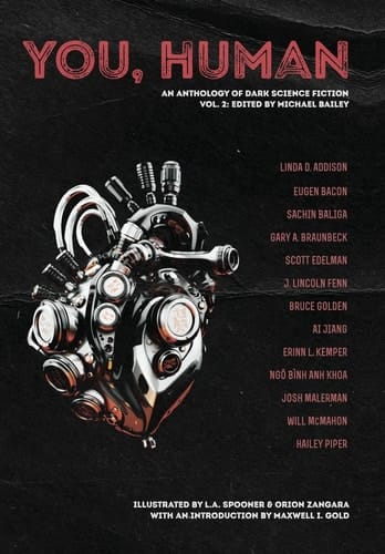You, Human An Anthology of Dark Science Fiction, Vol. 2