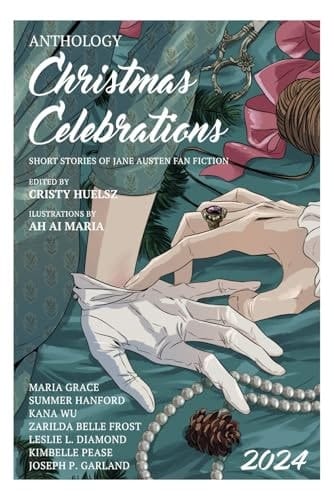 Christmas Celebrations: Short Stories of Jane Austen Fan Fiction