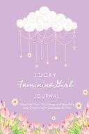 Lucky Feminine Girl Journal - Step Into Your Yin Energy and Manifest Your Dreams with Gratitude & Flow