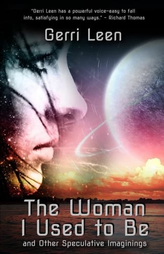 The Woman I Used to Be and Other Speculative Imaginings