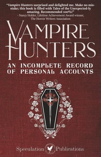 Vampire Hunters An Incomplete Record of Personal Accounts