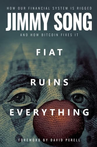 Fiat Ruins Everything How Our Financial System is Rigged and how Bitcoin Fixes it