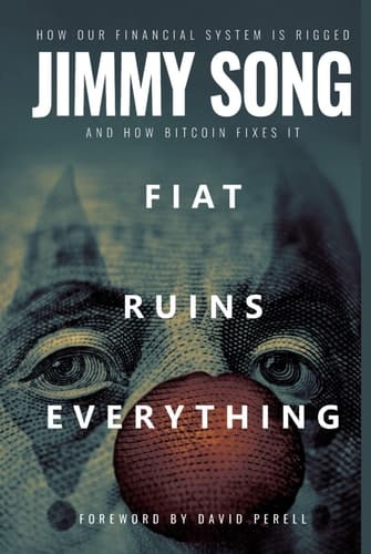 Fiat Ruins Everything - How Our Financial System Is Rigged and How Bitcoin Fixes It