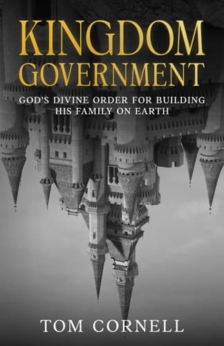 Kingdom Government God's Divine Order for Building His Family on Earth