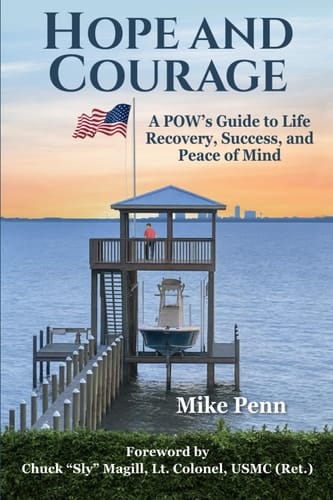 HOPE AND COURAGE: A POW's Guide to Life, Recovery, Success, and Peace of Mind