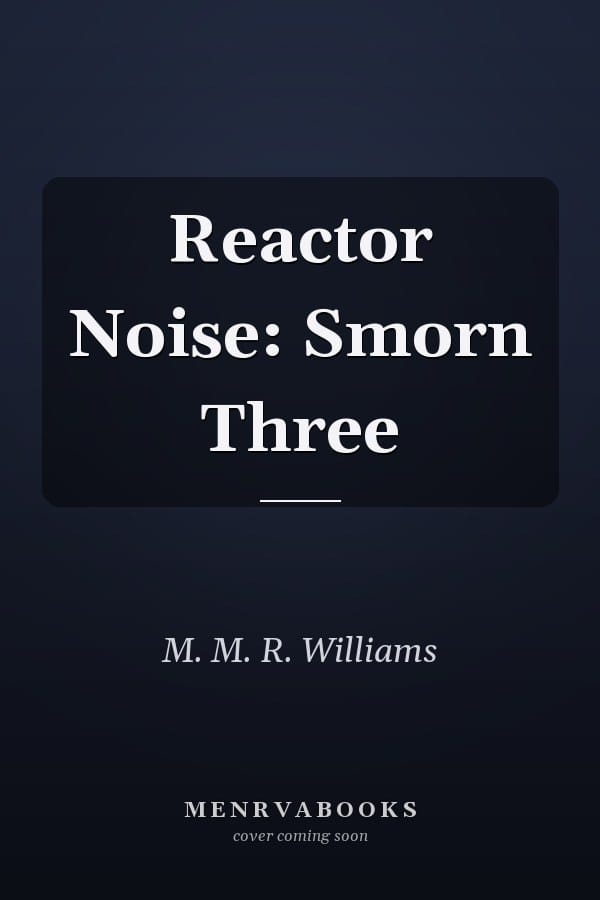 Reactor Noise: Smorn Three