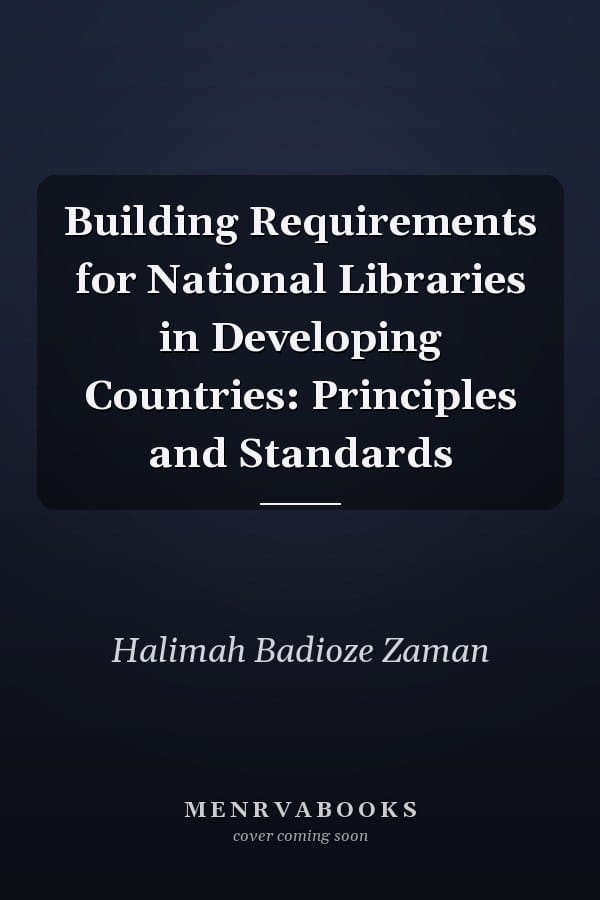 Building Requirements for National Libraries in Developing Countries: Principles and Standards