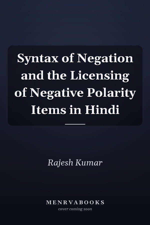 Syntax of Negation and the Licensing of Negative Polarity Items in Hindi