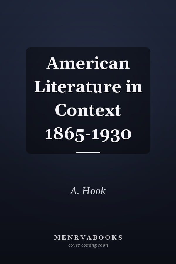 American Literature in Context 1865-1930