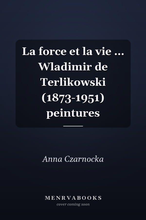 La force et la vie ... Wladimir de Terlikowski (1873-1951) peintures