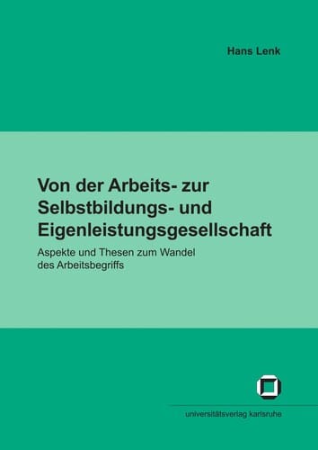 Von der Arbeits- zur Selbstbildungs- und Eigenleistungsgesellschaft