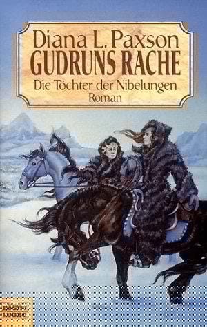 Die Töchter der Nibelungen 3. Gudruns Rache