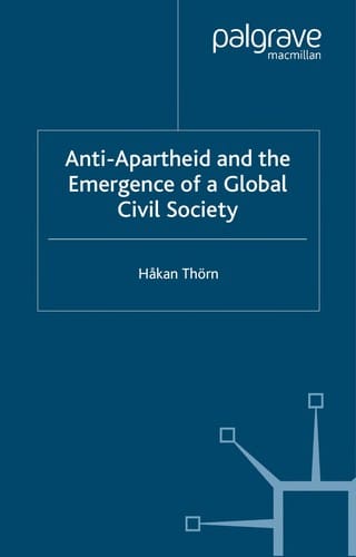 ANTI-APARTHEID AND THE EMERGENCE OF A GLOBAL CIVIL SOCIETY