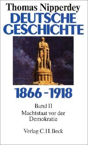 Deutsche Geschichte 1866-1918, Bd.2, Machtstaat vor der Demokratie