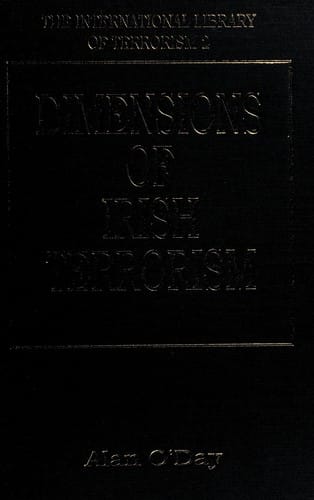 Dimensions of Irish Terrorism (International Library of Terrorism)
