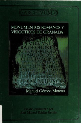 Monumentos Romanos y Visigóticos de Granada