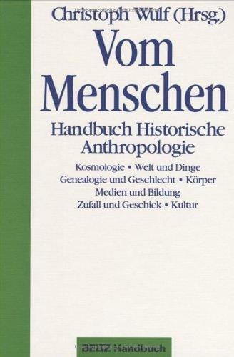 Vom Menschen: Handbuch Historische Anthropologie (German Edition)