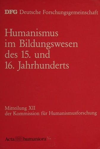 Humanismus im Bildungswesen des 15. und 16. Jahrhunderts (Mitteilung 12 der Kommission für Humanismusforschung) (German Edition)