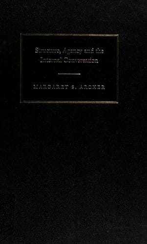 STRUCTURE, AGENCY AND THE INTERNAL CONVERSATION